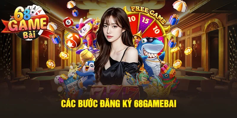 Đăng ký 68gamebai