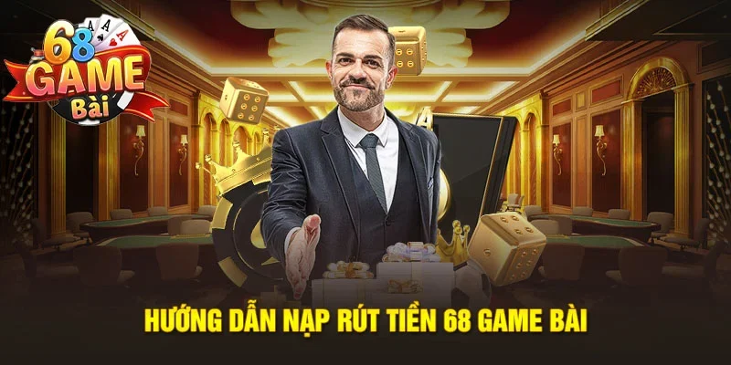 Hướng dẫn nạp rút tiền